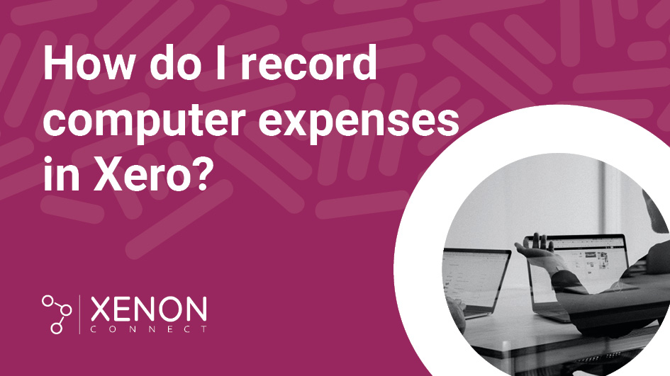 How do i record computer expenses in xero banner