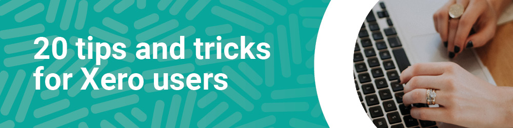 20 tips and tricks for Xero users banner